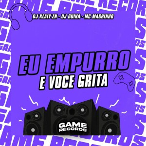 Listen to Eu Empurro E Voce Grita (Explicit) song with lyrics from DJ Klaiv ZN