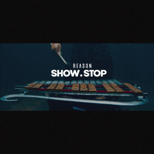 Listen to Show Stop (Explicit) song with lyrics from REASON