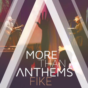 อัลบัม More Than Anthems ศิลปิน Fike