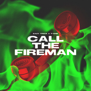 ดาวน์โหลดและฟังเพลง Call the Fireman (Explicit) พร้อมเนื้อเพลงจาก Eazy Trick