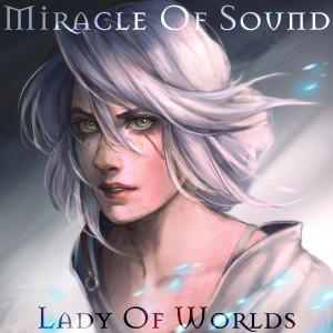 ดาวน์โหลดและฟังเพลง Lady of Worlds พร้อมเนื้อเพลงจาก Miracle of Sound