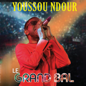 อัลบัม Le grand bal ศิลปิน Youssou N'Dour