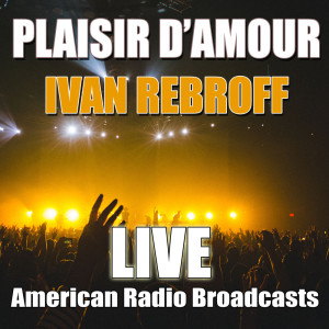 Listen to Plaisir d'amour (Live) song with lyrics from Ivan Rebroff