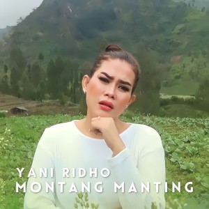 Listen to Muntang Manting song with lyrics from Yani Ridho