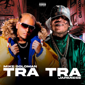 Listen to Tra Tra (Explicit) song with lyrics from Mike Goldman