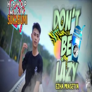 Album Don't Be Lazy from Ezha Prasetya