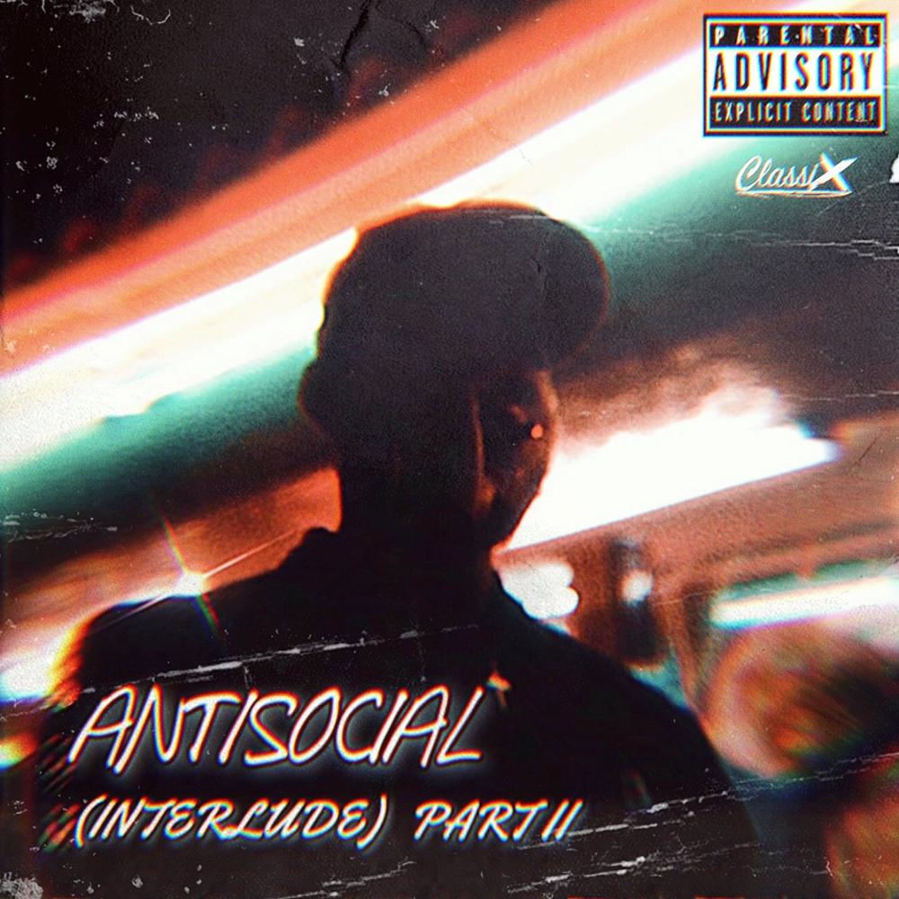 Antisocial (Interlude) , Pt. 2 (Explicit)