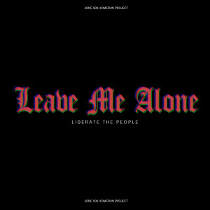 อัลบัม Leave Me Alone ศิลปิน Liberate The People