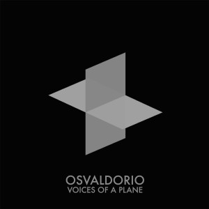 ดาวน์โหลดและฟังเพลง Voices Of A Plane พร้อมเนื้อเพลงจาก Osvaldorio