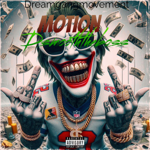 Listen to Motion (Explicit) song with lyrics from Dsmooththeboss