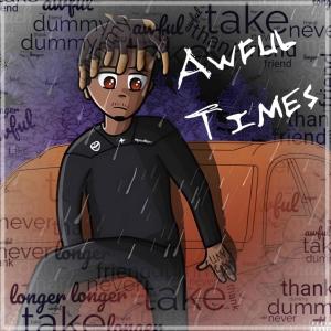Dengarkan Awful Times (Explicit) lagu dari vAnton dengan lirik