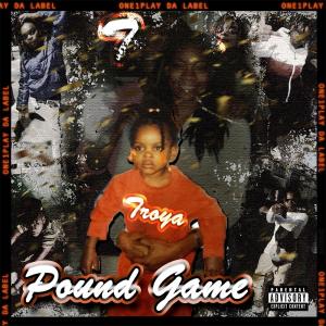 ดาวน์โหลดและฟังเพลง POUNDGAME (UGH,UGH) (Explicit) พร้อมเนื้อเพลงจาก TROYA