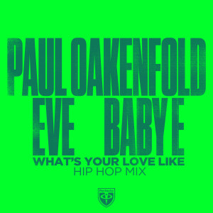 Paul Oakenfold的专辑What’s Your Love Like (Hip Hop Mix)