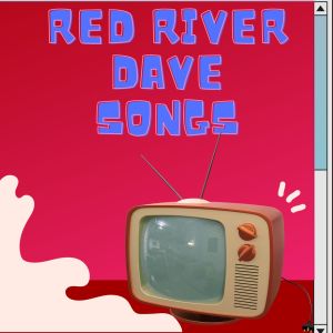 Red River Dave的專輯Red River Dave Songs