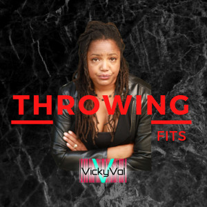 收聽VickyVal的Throwing Fits (Gratitude Mix)歌詞歌曲