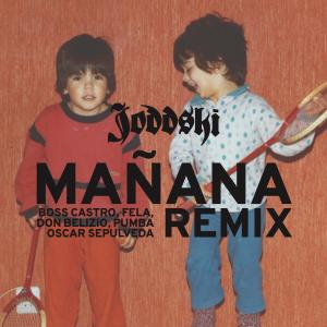 收聽Joddski的Manana Remix (Explicit)歌詞歌曲