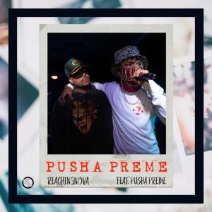 Listen to Pusha Preme (Explicit) song with lyrics from ReachingNOVA