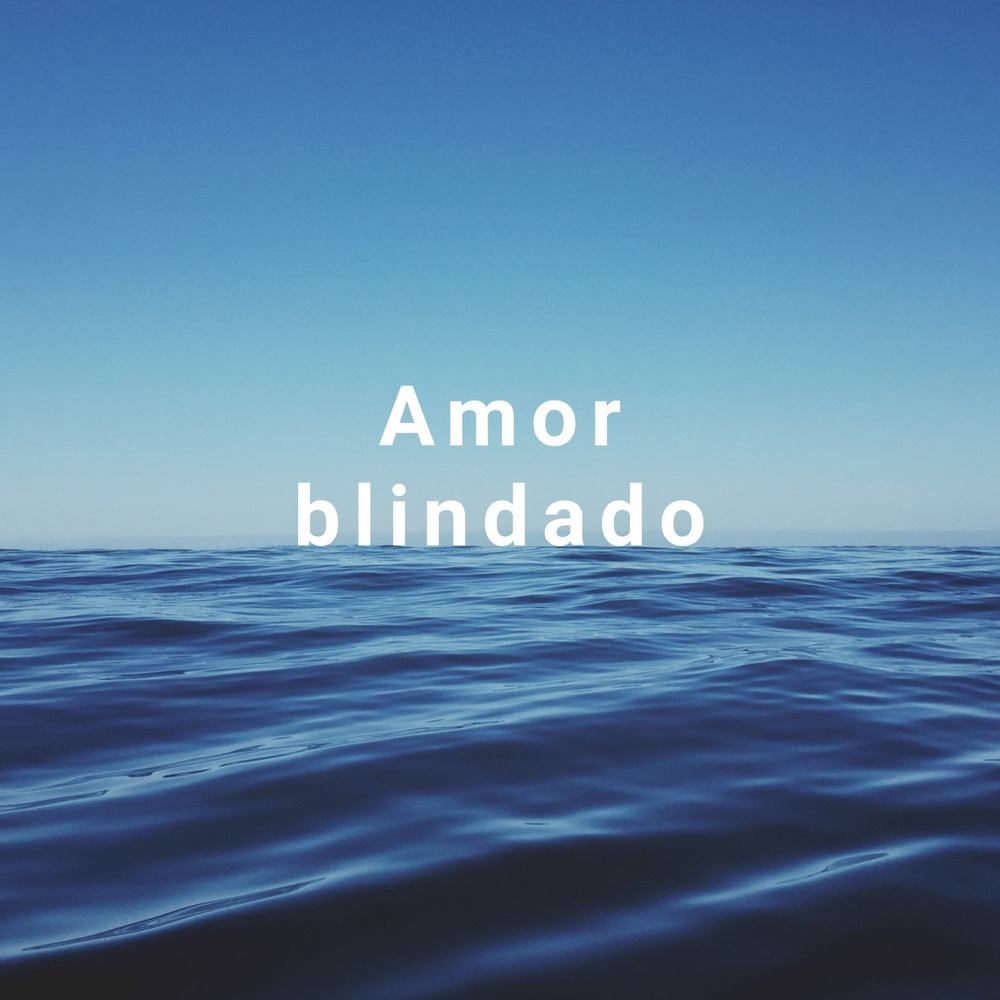 Amor blindado