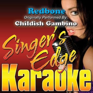 ดาวน์โหลดและฟังเพลง Redbone (Originally Performed by Childish Gambino) [Karaoke] (Karaoke) พร้อมเนื้อเพลงจาก Singer's Edge Karaoke