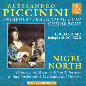 อัลบัม Piccinini: Intavolatvra di livto et di chitarrone, libro primo ศิลปิน Nigel North