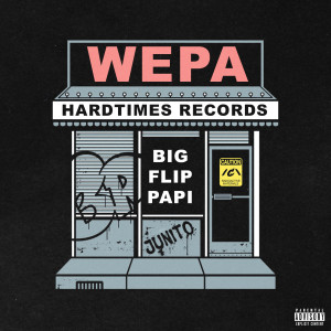 Big Flip Papi的專輯Wepa! (feat. Junito) (Explicit)