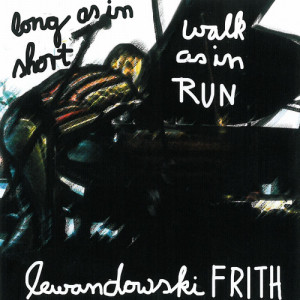Fred Frith的專輯Long As In Short, Walk As In Run