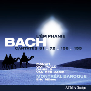Montréal Baroque的專輯Bach: Cantates pour l'Épiphanie:  BWV 72, 81, 155 & 156