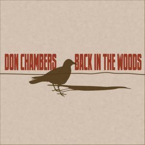 อัลบัม Back In the Woods ศิลปิน Don Chambers