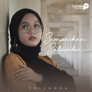 Dengarkan Sampaikan Salamku lagu dari Yollanda dengan lirik