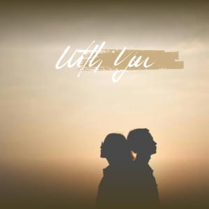 ดาวน์โหลดและฟังเพลง With you พร้อมเนื้อเพลงจาก Robert William