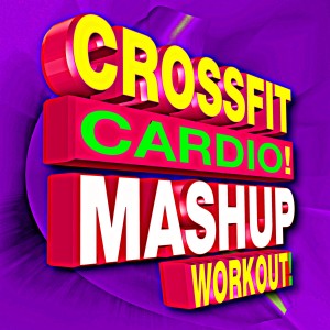 CrossFit Junkies的專輯Crossfit Cardio! Mashup Workout!