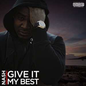 Listen to Give It My Best (Explicit) song with lyrics from Nash