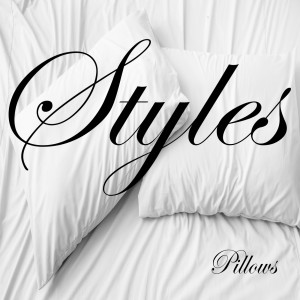 收听Styles的Pillows歌词歌曲