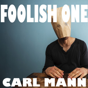 Album Foolish One from Carl Mann