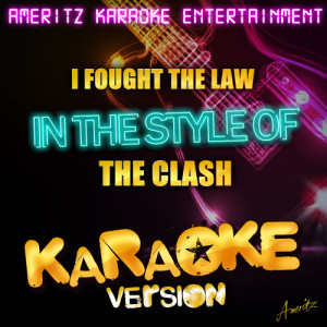 收聽Ameritz Karaoke Entertainment的I Fought the Law (In the Style of the Clash) [Karaoke Version] (Karaoke Version)歌詞歌曲