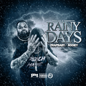 收聽Trap Baby的Rainy Days歌詞歌曲