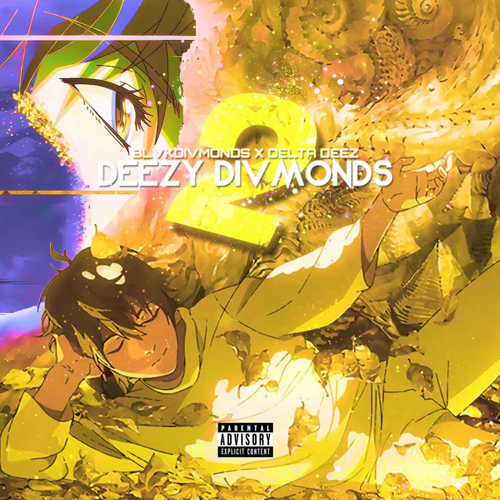 Deezy Divmonds, Pt. 2 (feat. Delta Deez) (Explicit)