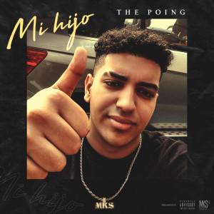 收聽ThePoing的Mi Hijo (Explicit)歌詞歌曲