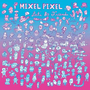 收聽Mixel Pixel的You Could Be...歌詞歌曲