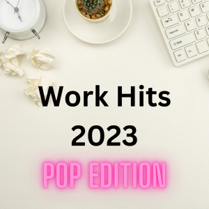 Various的專輯Work Hits 2023 - Pop Edition (Explicit)