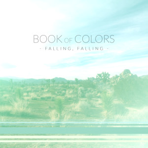 Book of Colors的专辑Falling, Falling