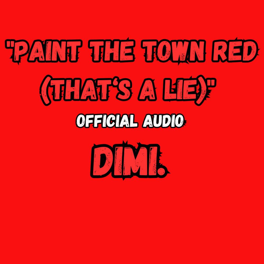 Paint The Town Red (That's A Lie) (Explicit)