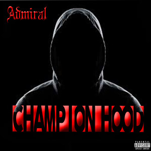 Album Champion Hood (Explicit) oleh Admiral