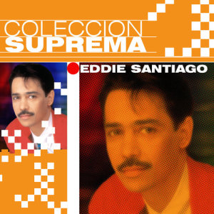 Eddie Santiago的專輯Coleccion Suprema