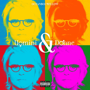 Listen to Uomini & Donne song with lyrics from Oceanboi Mellow