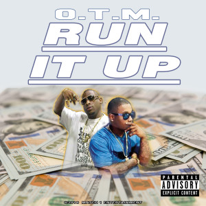 收聽OTM的Run It Up (Explicit)歌詞歌曲