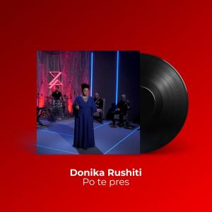ดาวน์โหลดและฟังเพลง Po te pres พร้อมเนื้อเพลงจาก Donika Rushiti