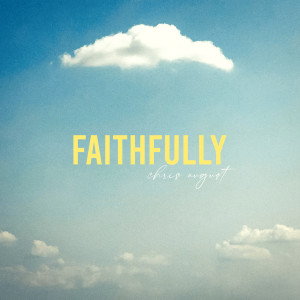 Album Faithfully from Chris August