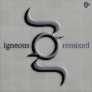 Album Igneous Remixed from Igneous