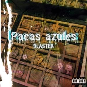 Blaster的专辑Pacas azules (Explicit)